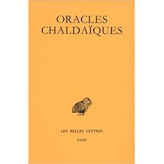 Oracles chalda�ques : Avec un choix de commentaires anciens : Psellus - Proclus - Michel Italicus (�dition bilingue ran�ais/grec)
