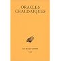 Oracles chalda�ques : Avec un choix de commentaires anciens : Psellus - Proclus - Michel Italicus (�dition bilingue ran�ais/grec)