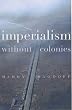 Imperialism Without Colonies
