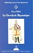 La Chevalerie ma�onnique : Franc-ma�onnerie, imaginaire chevaleresque et l�gende templi�re au si�cle des Lumi�res