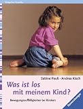 Was ist los mit meinem Kind? - Sabine Pauli, Andrea Kisch