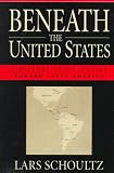 Beneath the United States: A History of U.S. Policy toward Latin America