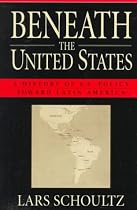 Beneath the United States: History of U.S. Policy Toward Latin America