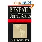 Beneath the United States: A History of U.S. Policy toward Latin America by Lars Schoultz