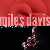 Miles Davis Plays for Lovers