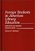 Foreign Students in American Library Education: Impact on Home Countries (Contributions in Librarianship and Information Science)