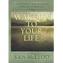 Wake Up to Your Life