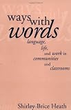 Ways with Words: Language, Life and Work in Communities and Classrooms (Cambridge Paperback Library)