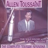 The Wild Sound of New Orleans: The Complete `Tousan` Sessions