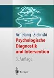 Psychologische Diagnostik und Intervention (Springer-Lehrbuch) - Manfred Amelang, Werner Zielinski