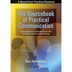 The Sourcebook of Practical Communication: A Programme For Conversational Practice and Functional Communication Therapy