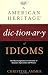 The American Heritage Dictionary of Idioms