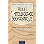L'Audit d'intelligence �conomique : Mettre en place et optimiser un dispositif coordonn� d'intelligence collective
