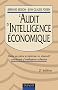 L'Audit d'intelligence �conomique : Mettre en place et optimiser un dispositif coordonn� d'intelligence collective