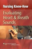 Nursing Know-How: Evaluating Heart & Breath Sounds (Nursing Know-How)
