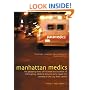 Manhattan Medics: The Gripping Story of the Men and Women of Emergency Medical Services Who Make the Streets of the City Their Career