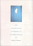 The Construction of Memory in Interwar France