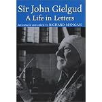 Sir John Gielgud: A Life in Letters book cover