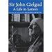 Sir John Gielgud: A Life in Letters