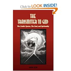 The Transmitter to God : The Limbic System, the Soul, and Spirituality