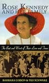 Rose Kennedy and Her Family: The Best and Worst of Their Lives and Times