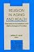 Books : Religion in Aging and Health: Theoretical Foundations and Methodological Frontiers (SAGE Focus Editions)