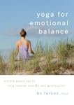 Yoga for Emotional Balance: Simple Pr...