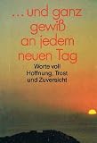... und ganz gewiss an jedem neuen Tag
