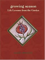 Growing Season: Life Lessons from the Garden