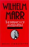 Wilhelm Marr: The Patriarch of Anti-Semitism (Studies in Jewish History)