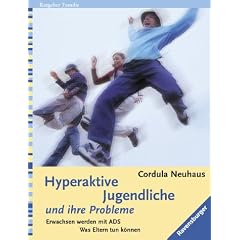 Hyperaktive Jugendliche und ihre Probleme: Erwachsen werden mit ADS. Was Eltern tun k�nnen