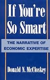 If You`re So Smart: The Narrative of Economic Expertise