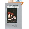 A Guide to Kansas Mushrooms
