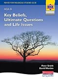 Revise for Religious Studies GCSE for AQA B: Key Beliefs, Ultimate Questions and Life Issues (Revise for Religious Stds Gcse)
