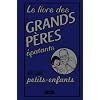 Le livre des grands-p�res �patants : Avec leurs petits-enfants