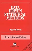 Data Driven Statistical Methods (Chapman & Hall Texts in Statistical Science Series)