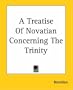 A Treatise of Novatian Concerning the Trinity