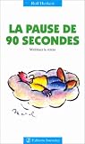 La Pause de 90 secondes : Ma�triser le stress