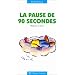 La Pause de 90 secondes : Ma�triser le stress