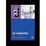 Radiohead's OK Computer (Thirty Three and a Third series)