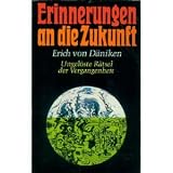 Erinnerungen an die Zukunft - Ungel&ouml;ste R&auml;tsel der Vergangenheit - Erich von D&auml;niken, Wilhelm. Roggersdorf