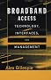 Broadband Access Technology, Interfaces and Management (Artech House Telecommunications Library) Broadband Access Technology, Interfaces and Management (Artech House Telecommunications Library)