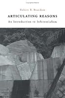 Articulating Reasons: An Introduction to Inferentialism
