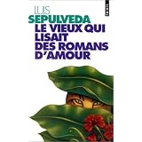 Le Vieux qui lisait des romans d'amourpar Luis Sep�lveda