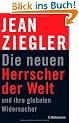 Die neuen Herrscher der Welt und ihre globalen Widersacher