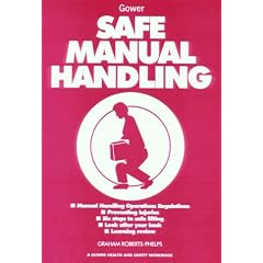 Safe Manual Handling: A Gower Health and Safety Workbook (A Gower health & safety workbook)
