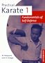 Practical Karate 1: Fundamentals of Self-defense