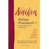 Naikan Praxisbuch 1: Beruf, Schule, Familie, Seelsorge, Suchthilfe, Strafvollzug