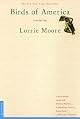 Birds of America: Stories by Lorrie Moore