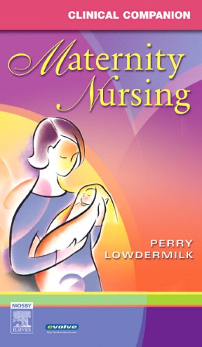 Clinical Companion for Maternity Nursing, 1e (Clinical Companion (Elsevier)), by Shannon E. Perry RN  PhD  FAAN, Deitra Leonard Lowdermilk
